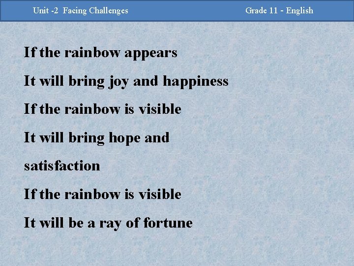 -2 Challenges Facing Challenges Unit -2 Unit Facing If the rainbow appears It will