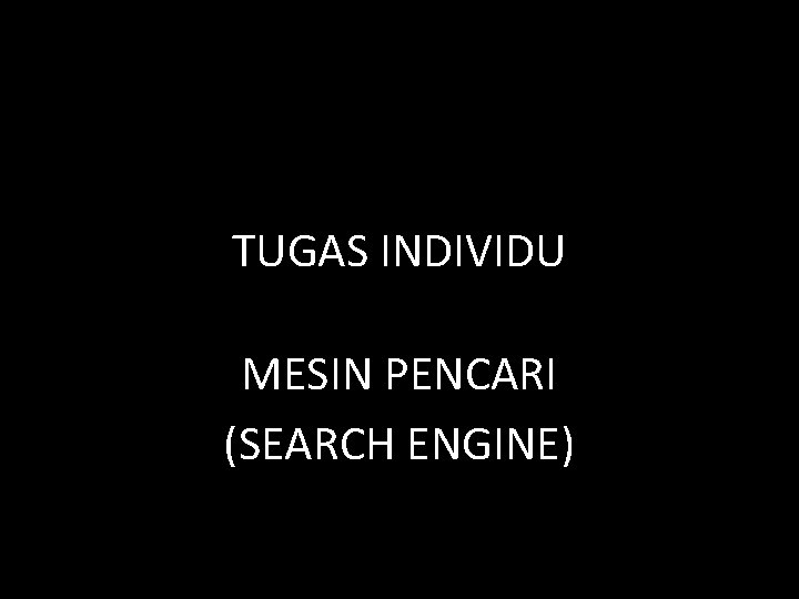 TUGAS INDIVIDU MESIN PENCARI (SEARCH ENGINE) 