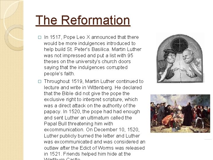 The Reformation � In 1517, Pope Leo X announced that there would be more