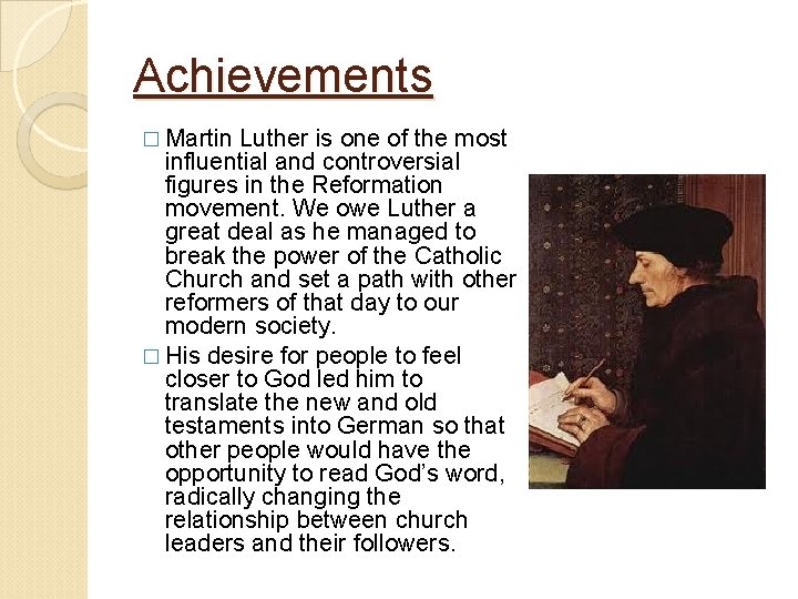 Achievements � Martin Luther is one of the most influential and controversial figures in