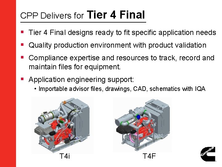 CPP Delivers for Tier 4 Final § Tier 4 Final designs ready to fit