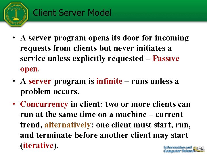 Client Server Model • A server program opens its door for incoming requests from