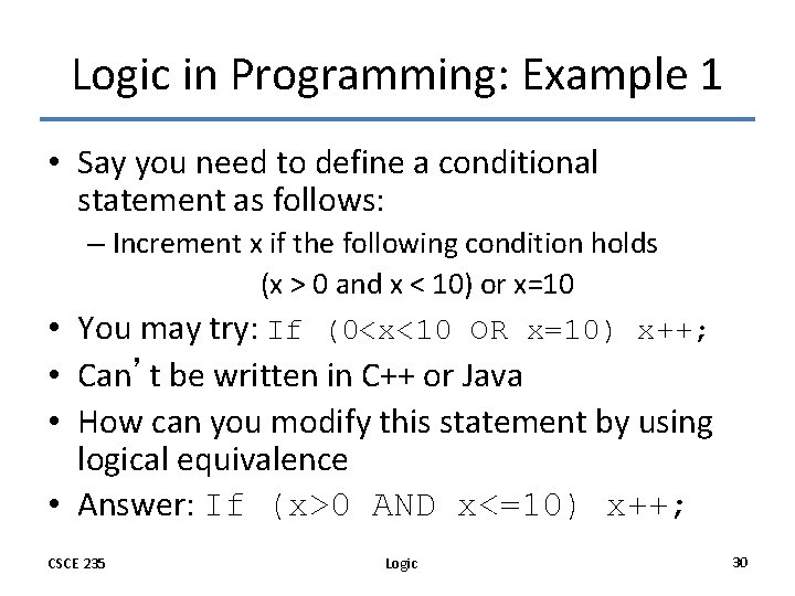 Logic in Programming: Example 1 • Say you need to define a conditional statement