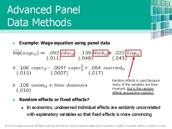 Advanced Panel Data Methods Example: Wage equation using panel data Random effects is used