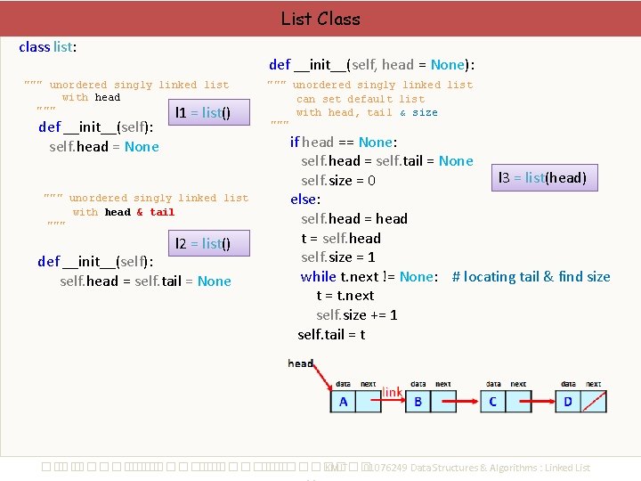 List Class class list: def __init__(self, head = None): """ unordered singly linked list