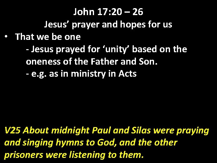 John 17: 20 – 26 Jesus’ prayer and hopes for us • That we