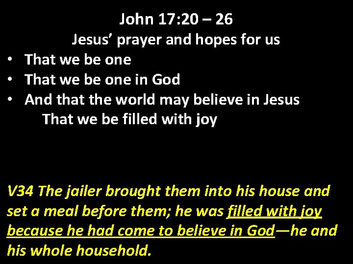 John 17: 20 – 26 Jesus’ prayer and hopes for us • That we