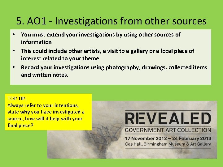 5. AO 1 - Investigations from other sources • You must extend your investigations