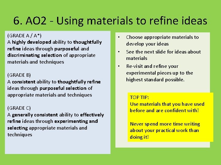 6. AO 2 - Using materials to refine ideas (GRADE A / A*) A