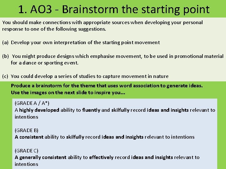 1. AO 3 - Brainstorm the starting point You should make connections with appropriate