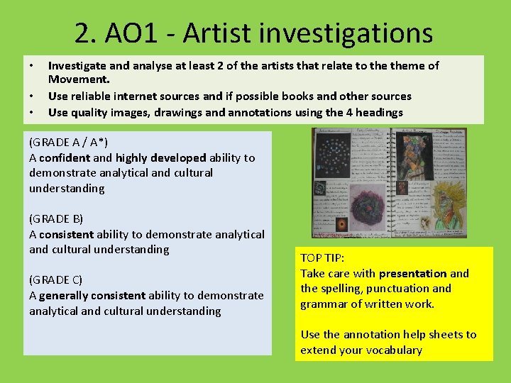 2. AO 1 - Artist investigations • • • Investigate and analyse at least