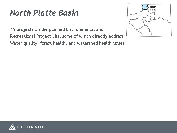North Platte Basin 49 projects on the planned Environmental and Recreational Project List, some