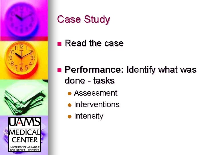 Case Study n Read the case n Performance: Identify what was done - tasks