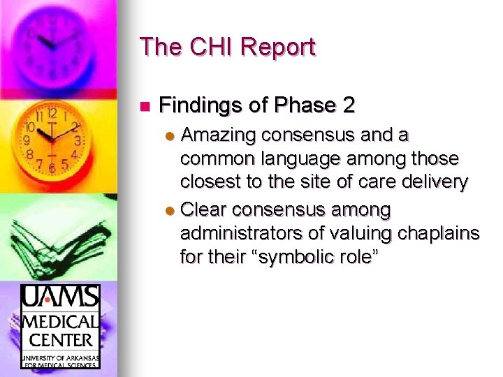 The CHI Report n Findings of Phase 2 Amazing consensus and a common language