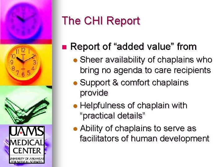 The CHI Report n Report of “added value” from Sheer availability of chaplains who