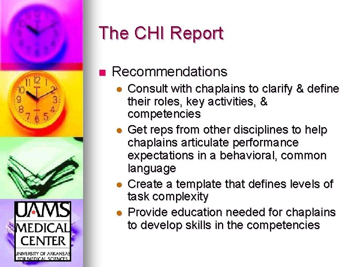 The CHI Report n Recommendations l l Consult with chaplains to clarify & define