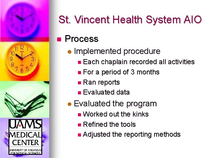 St. Vincent Health System AIO n Process l Implemented procedure n Each chaplain recorded