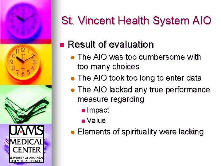 St. Vincent Health System AIO n Result of evaluation l l l The AIO