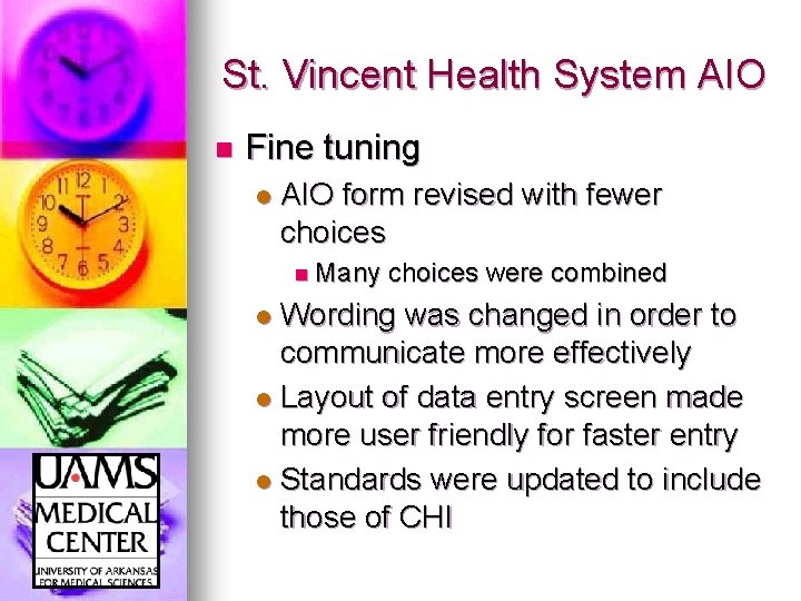 St. Vincent Health System AIO n Fine tuning l AIO form revised with fewer