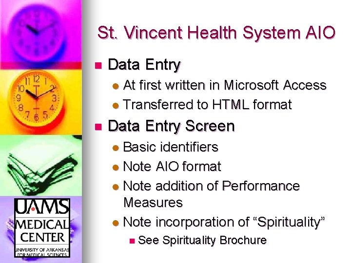 St. Vincent Health System AIO n Data Entry At first written in Microsoft Access