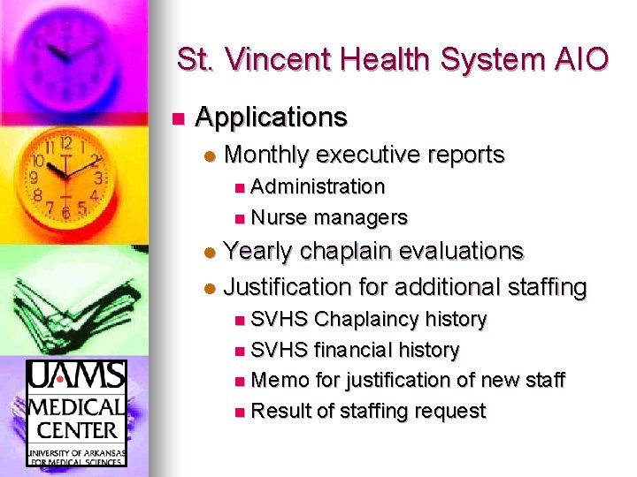 St. Vincent Health System AIO n Applications l Monthly executive reports n Administration n