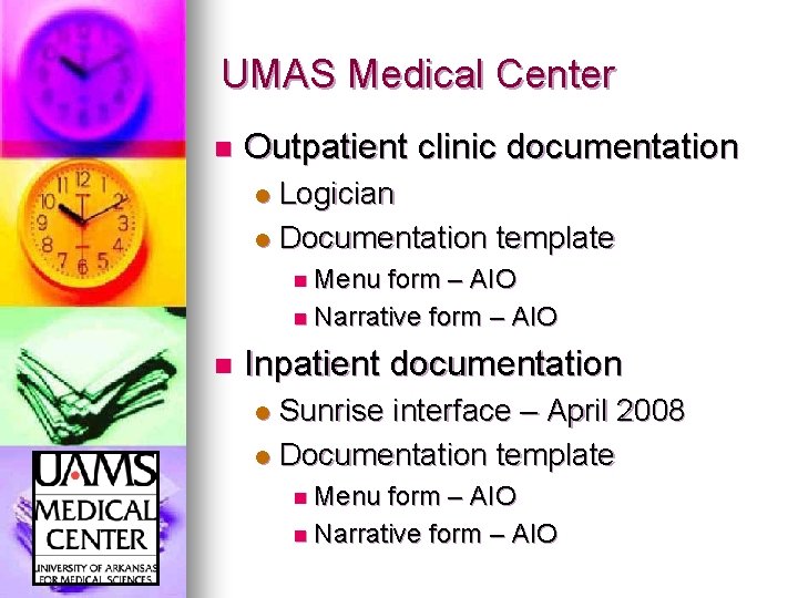 UMAS Medical Center n Outpatient clinic documentation Logician l Documentation template l n Menu