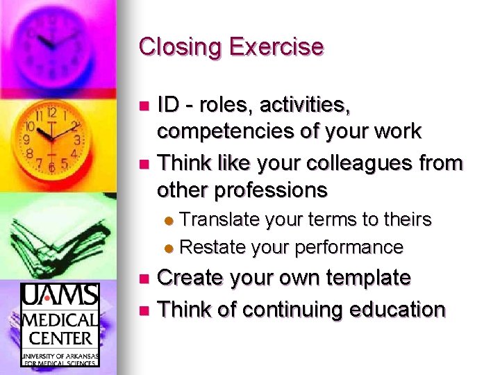 Closing Exercise ID - roles, activities, competencies of your work n Think like your