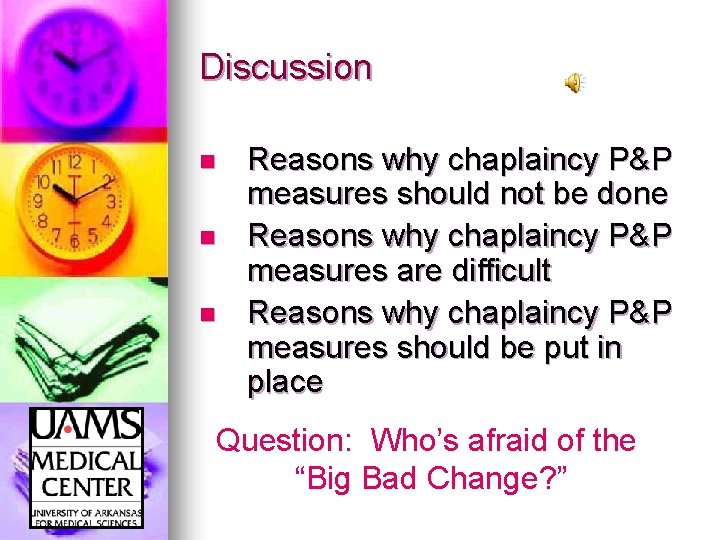 Discussion n Reasons why chaplaincy P&P measures should not be done Reasons why chaplaincy