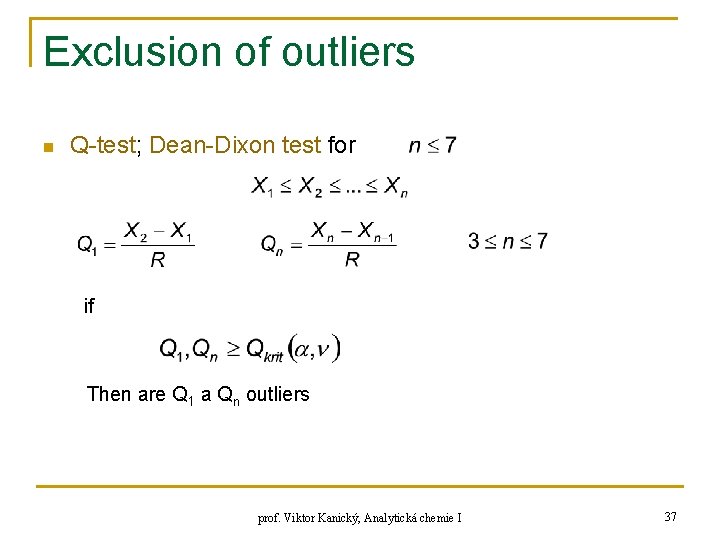 Exclusion of outliers n Q-test; Dean-Dixon test for if Then are Q 1 a