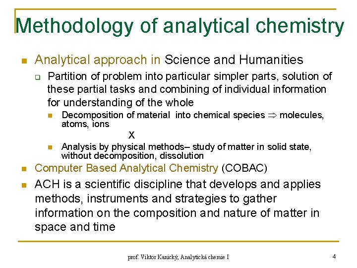 Methodology of analytical chemistry n Analytical approach in Science and Humanities q Partition of