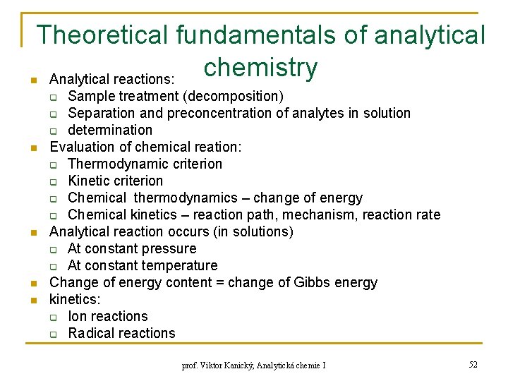 Theoretical fundamentals of analytical chemistry Analytical reactions: n Sample treatment (decomposition) q Separation and