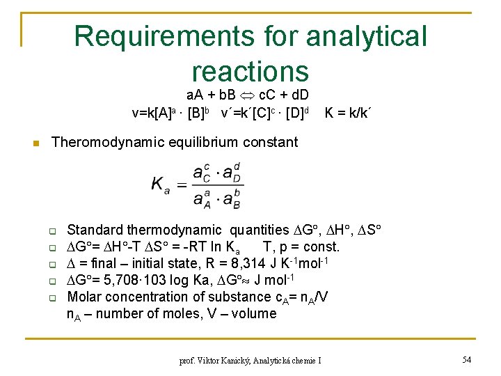 Requirements for analytical reactions a. A + b. B c. C + d. D