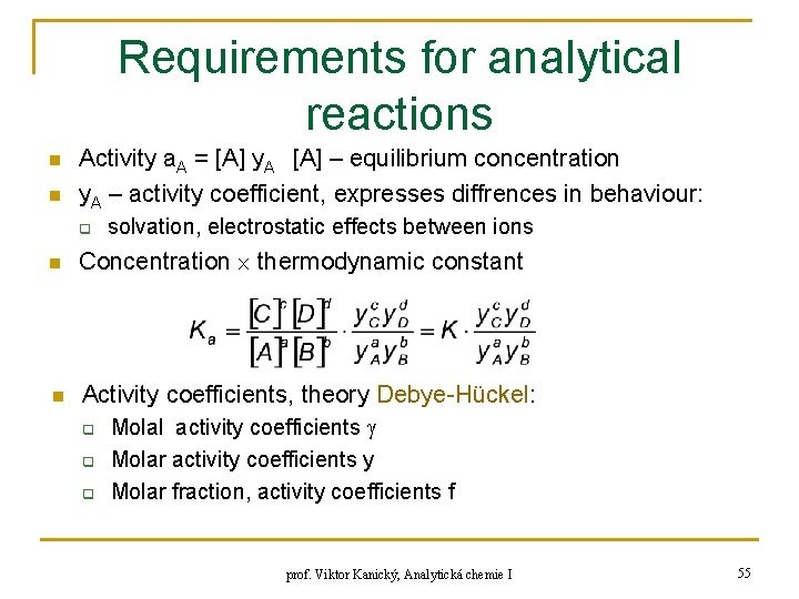 Requirements for analytical reactions n n Activity a. A = [A] y. A [A]