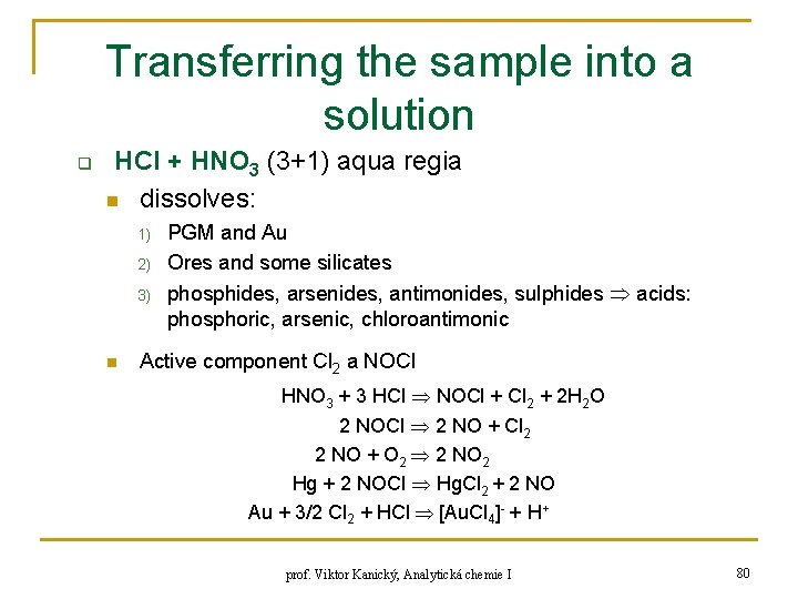 Transferring the sample into a solution q HCl + HNO 3 (3+1) aqua regia