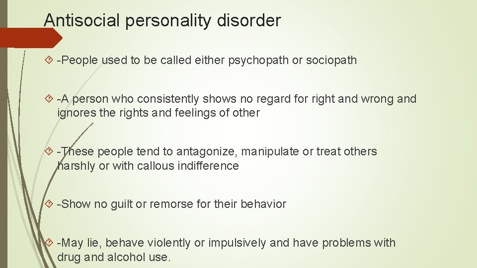 Antisocial personality disorder -People used to be called either psychopath or sociopath -A person