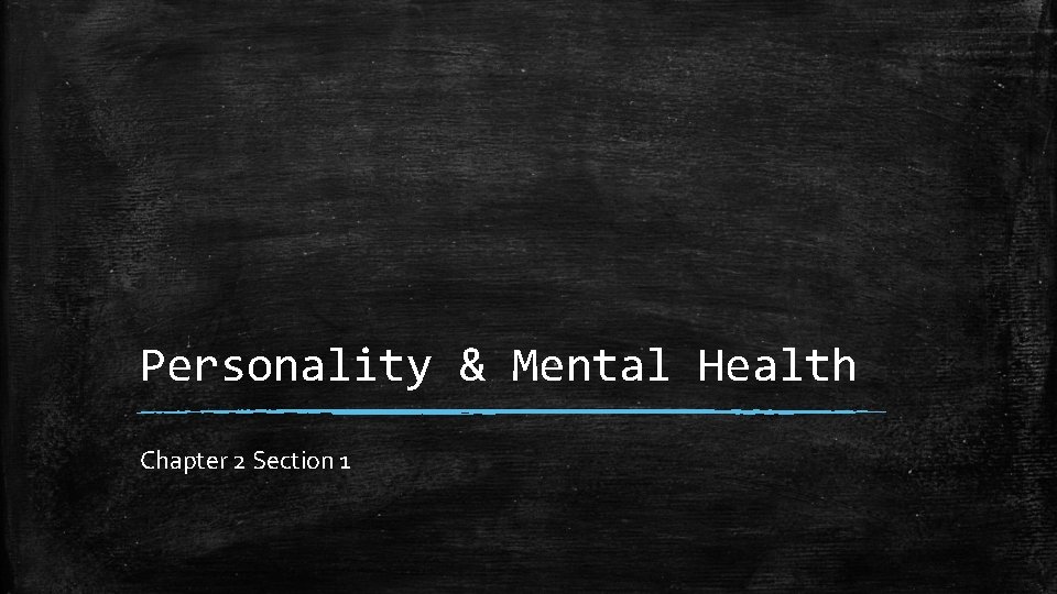 Personality & Mental Health Chapter 2 Section 1 