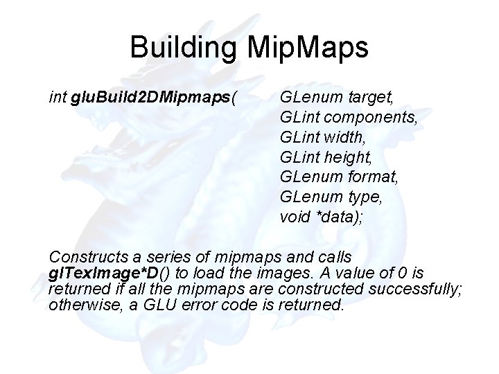 Building Mip. Maps int glu. Build 2 DMipmaps( GLenum target, GLint components, GLint width,