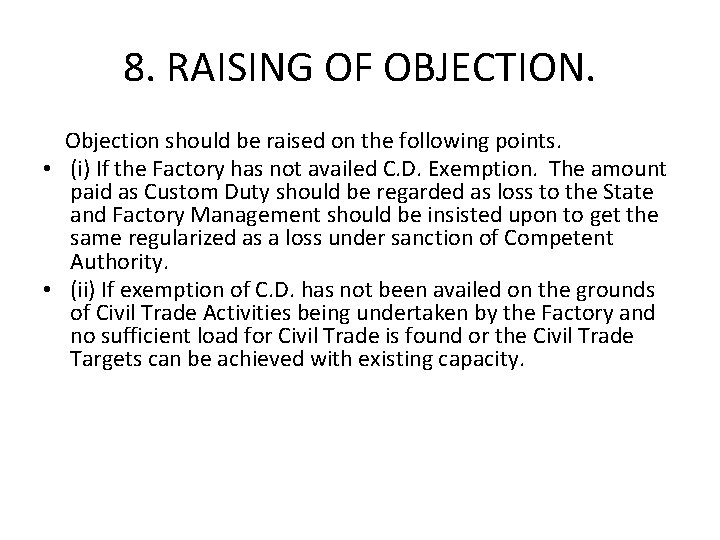 8. RAISING OF OBJECTION. Objection should be raised on the following points. • (i)