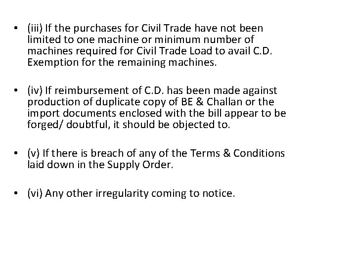  • (iii) If the purchases for Civil Trade have not been limited to