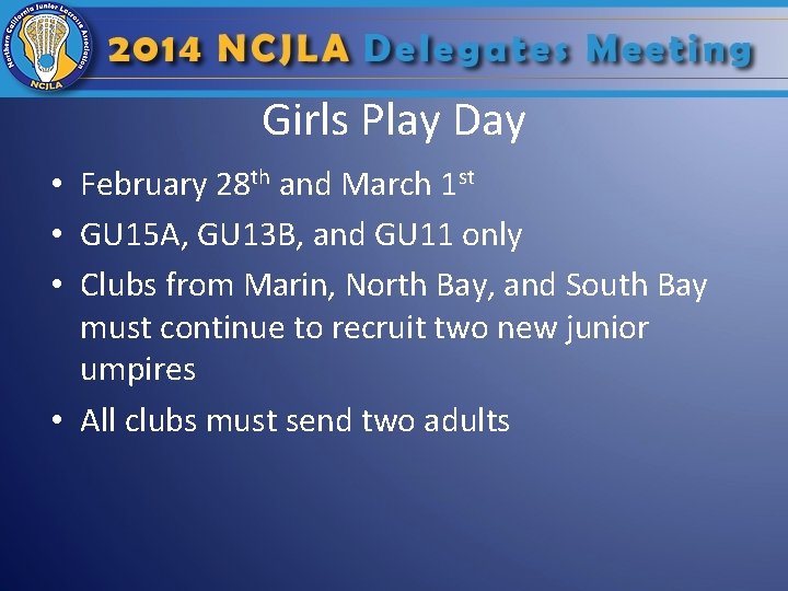 Girls Play Day • February 28 th and March 1 st • GU 15