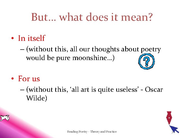 But… what does it mean? • In itself – (without this, all our thoughts