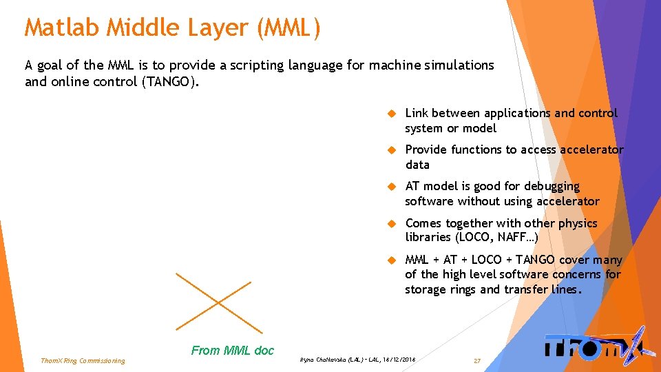 Matlab Middle Layer (MML) A goal of the MML is to provide a scripting