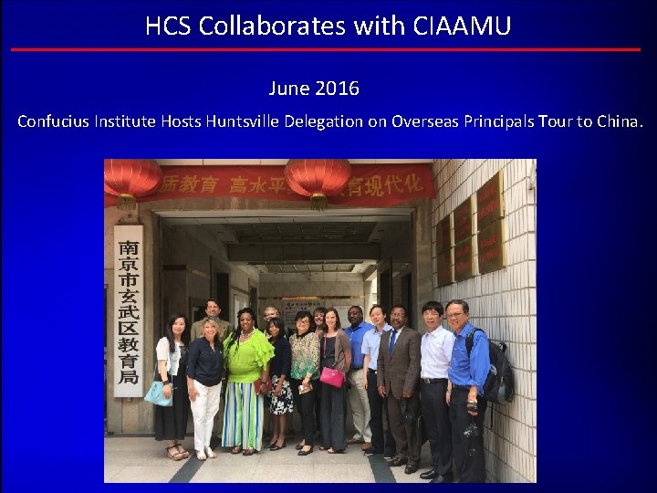 HCS Collaborates with CIAAMU June 2016 Confucius Institute Hosts Huntsville Delegation on Overseas Principals