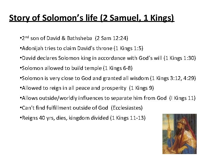 Story of Solomon’s life (2 Samuel, 1 Kings) • 2 nd son of David