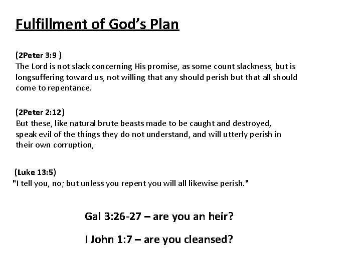 Fulfillment of God’s Plan (2 Peter 3: 9 ) The Lord is not slack