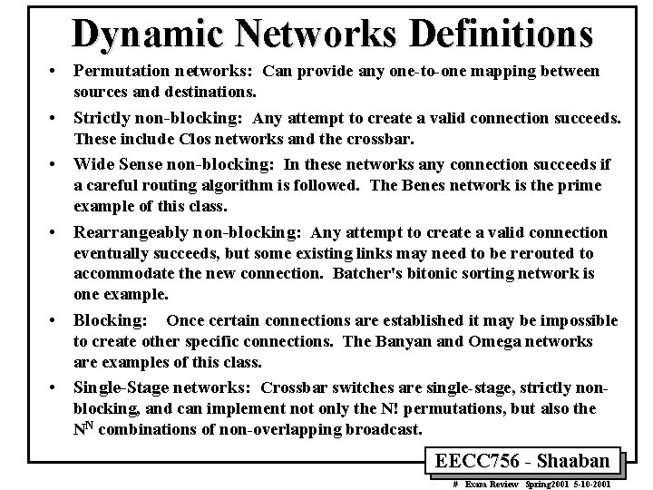 Dynamic Networks Definitions • Permutation networks: Can provide any one-to-one mapping between sources and