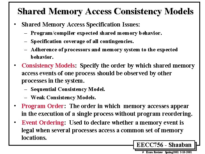 Shared Memory Access Consistency Models • Shared Memory Access Specification Issues: – Program/compiler expected