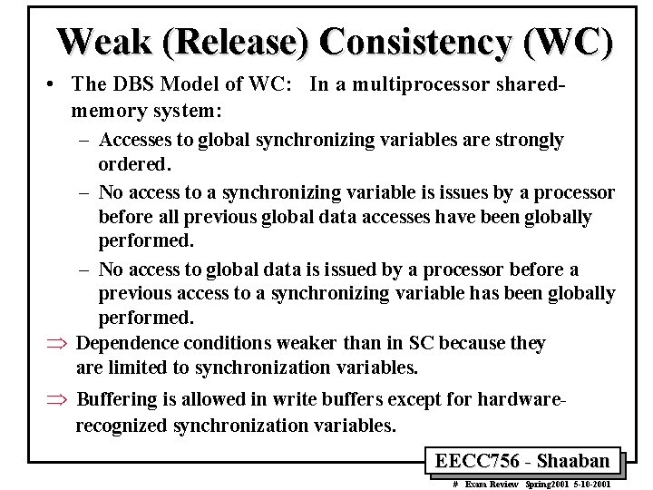 Weak (Release) Consistency (WC) • The DBS Model of WC: In a multiprocessor sharedmemory