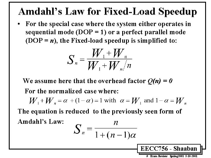 Amdahl’s Law for Fixed-Load Speedup • For the special case where the system either