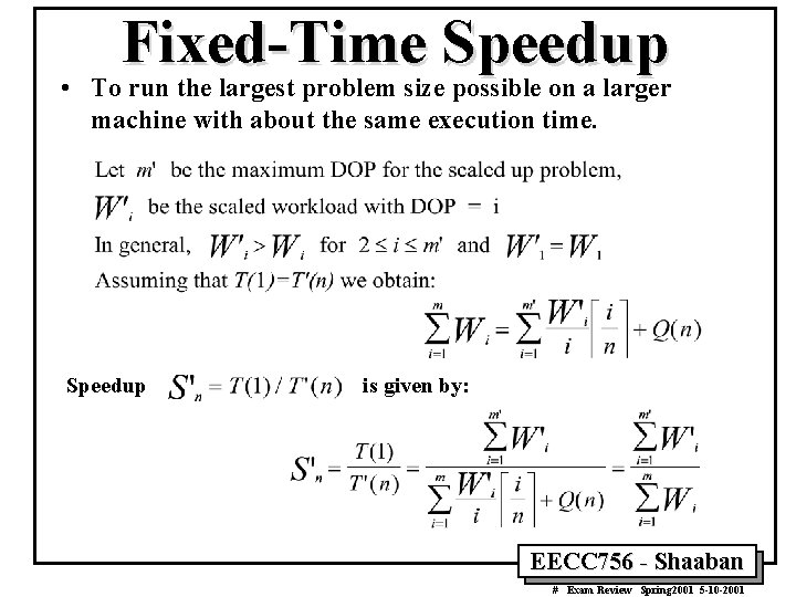 Fixed-Time Speedup • To run the largest problem size possible on a larger machine